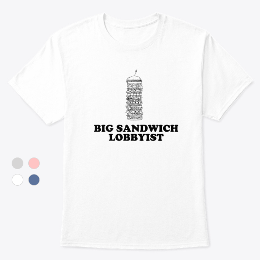 big sandwich lobbyist