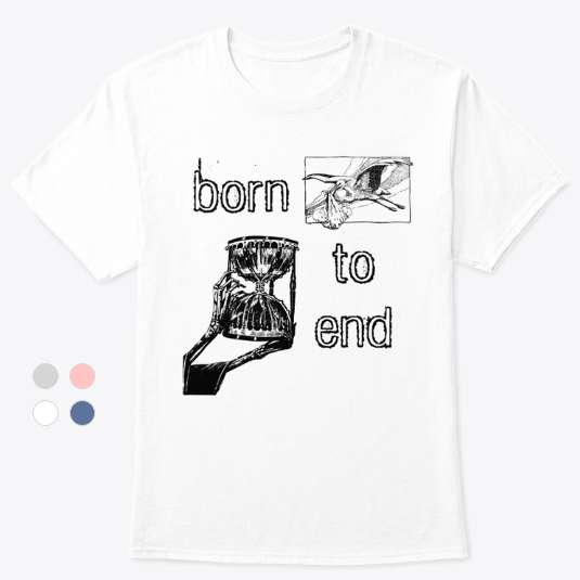 born to end